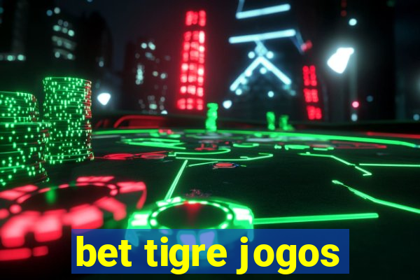 bet tigre jogos